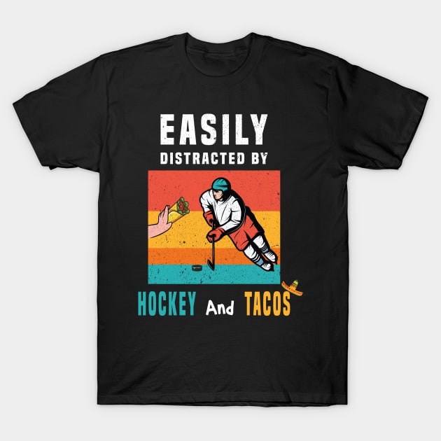 easily distracted by hockey and tacos T-Shirt by Salahboulehoual